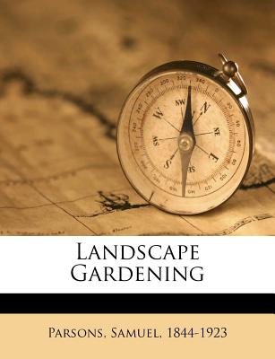 Landscape Gardening - Parsons, Samuel 1844-1923