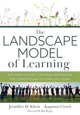 Landscape Model of Learning: Designing Student-Centered Experiences for Cognitive and Cultural Inclusion (Research-Based Teaching Strategies for Dei and School Improvement) - Klein, Jennifer D, and Ciotti, Kapono