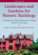 Landscapes and Gardens for Historic Buildings: A Handbook for Reproducing and Creating Authentic Landscapes, Third Edition