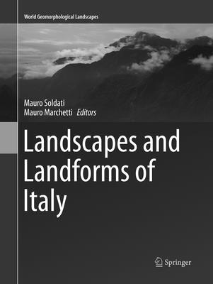 Landscapes and Landforms of Italy - Soldati, Mauro (Editor), and Marchetti, Mauro (Editor)