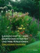 Landschafts-Und Gartenarchitekten Und Ihre Kreationen. Gro?britannien Noel Kingsbury Claudia Arlinghaus Bautechnik Architektur Gartenarchitektur Grossbritannien Landschaftsarchitektur - Noel Kingsbury Claudia Arlinghaus