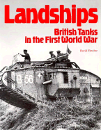 Landships: British Tanks in the First World War