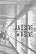Landside | Airside: Why Airports Are the Way They Are