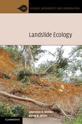 Landslide Ecology - Walker, Lawrence R., and Shiels, Aaron B.