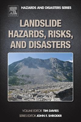 Landslide Hazards, Risks, and Disasters - Shroder, John F, and Davies, Tim (Editor)