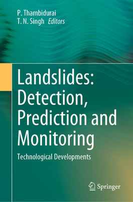 Landslides: Detection, Prediction and Monitoring: Technological Developments - Thambidurai, P (Editor), and Singh, T N (Editor)