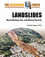Landslides: Mass Wasting, Soil, and Mineral Hazards