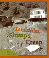 Landslides, Slumps, and Creep