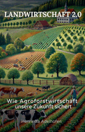 Landwirtschaft 2.0: Wie Agroforstwirtschaft unsere Zukunft sichert