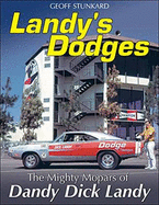 Landy's Dodges: The Mighty Mopars of Dandy Dick Landy