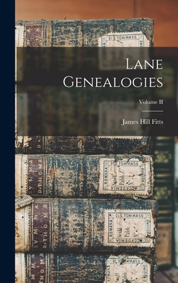 Lane Genealogies; Volume II - Fitts, James Hill