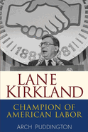Lane Kirkland: Champion of American Labor