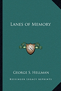 Lanes of Memory - Hellman, George S