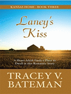 Laney's Kiss: A Heart Adrift Finds a Place to Swell in This Romantic Story