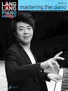 Lang Lang Piano Academy: mastering the piano level 2