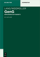 Lang/Weidm?ller Genossenschaftsgesetz: Gesetz, Betreffend Die Erwerbs- Und Wirtschaftsgenossenschaften. Mit Erl?uterungen Zum Umwandlungsgesetz Und Zur Europ?ischen Genossenschaft