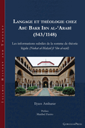 Langage et thologie chez Ab  Bakr Ibn al- Arab  (543/1148): Les informations subtiles de la somme de thorie lgale (Nukat al-Ma   l f   ilm al-u  l)