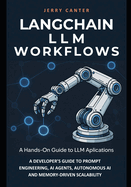LangChain LLM Workflows: A Developer's Guide to Prompt Engineering, AI Agents, Autonomous Ai and Memory Driven Scalability