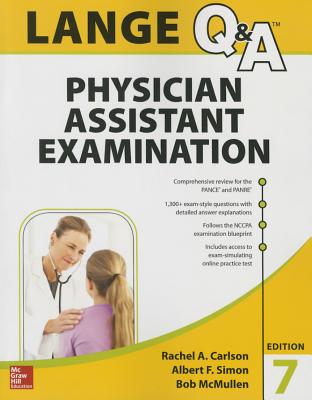 Lange Q&A Physician Assistant Examination, Seventh Edition - Simon, Albert, and McMullen, Bob, and Carlson, Rachel