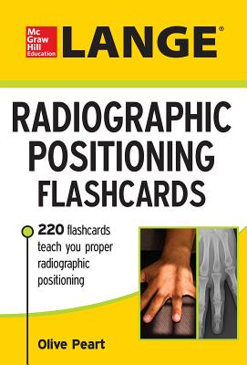 Lange Radiographic Positioning Flashcards - Peart, Olive
