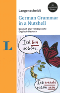 Langenscheidt grammars and study-aids: German Grammar in a Nutshell - Deutsche G
