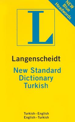 Langenscheidt New Standard Dictionary Turkish - Akdikmen, Resuhi, and Uzbay, Ekrem (Editor), and Ozguven, Necdet (Editor)