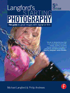 Langford's Starting Photography: The Guide to Great Images with Digital or Film