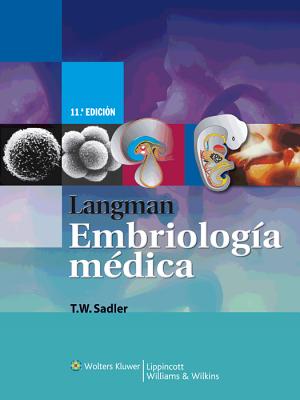 Langman. Embriologia Medica - Sadler, T W