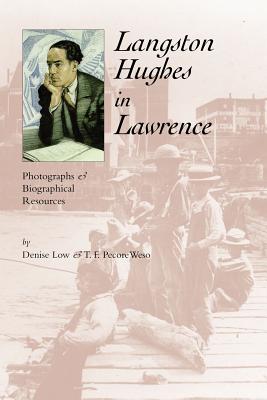 Langston Hughes in Lawrence: Photographs and Biographical Resources - Low, Denise, and Weso, T F Pecore