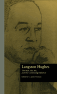 Langston Hughes: The Man, His Art, and His Continuing Influence