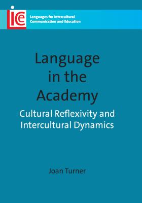 Language Academy: Cultural Reflexivityhb: Cultural Reflexivity and Intercultural Dynamics - Turner, Joan