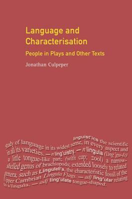 Language and Characterisation: People in Plays and Other Texts - Culpeper, Jonathan