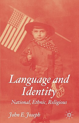 Language and Identity: National, Ethnic, Religious - Joseph, J