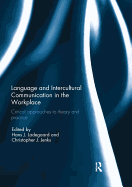Language and Intercultural Communication in the Workplace: Critical Approaches to Theory and Practice