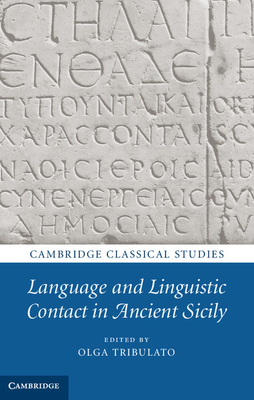 Language and Linguistic Contact in Ancient Sicily - Tribulato, Olga (Editor)