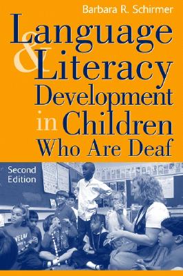 Language and Literacy Development in Children Who Are Deaf - Schirmer, Barbara