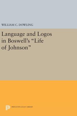 Language and Logos in Boswell's Life of Johnson - Dowling, William C.