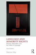 Language and Minority Rights: Ethnicity, Nationalism and the Politics of Language