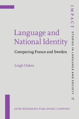 Language and National Identity: Comparing France and Sweden - Oakes, Leigh, Dr.