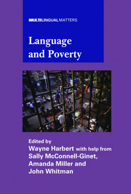 Language and Poverty - Harbert, Wayne (Editor), and McConnell-Ginet, Sally (Editor), and Miller, Amanda (Editor)