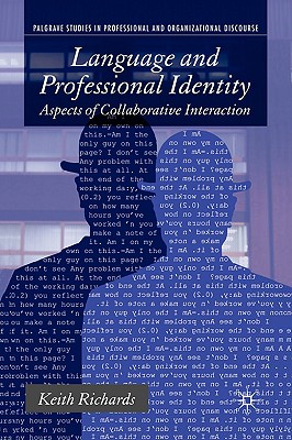 Language and Professional Identity: Aspects of Collaborative Interaction - Richards, K