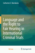 Language and the Right to Fair Hearing in International Criminal Trials