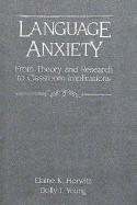 Language Anxiety: From Theory and Research to Classroom Implications