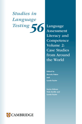 Language Assessment Literacy and Competence Volume 2: Case Studies from Around the World Paperback - Baker, Beverly (Editor), and Taylor, Lynda (Editor)