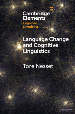 Language Change and Cognitive Linguistics - Nesset, Tore