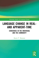 Language Change in Real- And Apparent-Time: Coherence in the Individual and the Community