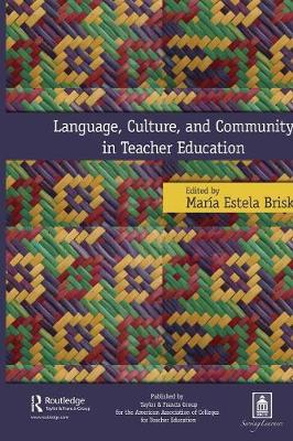 Language, Culture, and Community in Teacher Education - Brisk, Maria Estela (Editor)