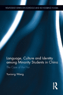 Language, Culture, and Identity Among Minority Students in China: The Case of the Hui