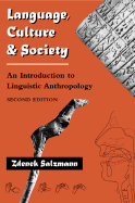Language, Culture, and Society: An Introduction to Linguistic Anthropology, Second Edition