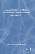 Language, Culture, and Society: An Introduction to Linguistic Anthropology